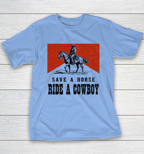 Save A Horse Ride A Cowboy Youth T-Shirt 8