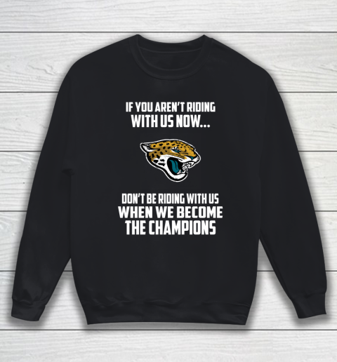 NFL Jacksonville Jaguars Football We Become The Champions Sweatshirt