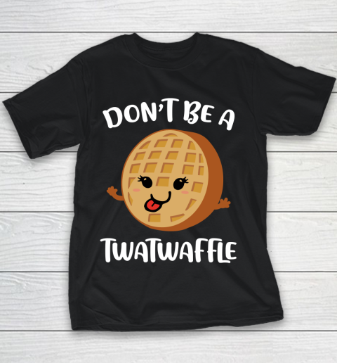 Don't Be A TWATWAFFLE Cute Youth T-Shirt