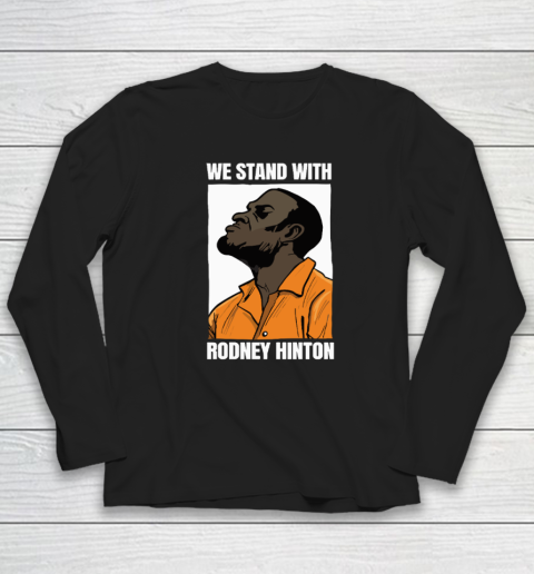 We Stand With Rodney Hinton Long Sleeve T-Shirt