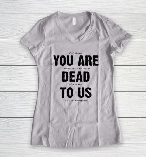 You Are Dead To Us Women's V-Neck T-Shirt