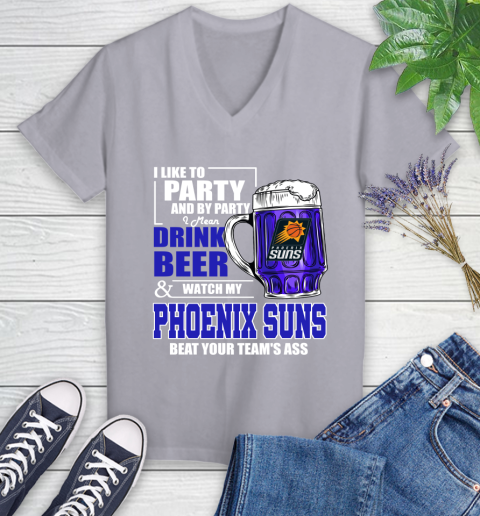 NBA Drink Beer and Watch My Phoenix Suns Beat Your Team's Ass Basketball Women's V-Neck T-Shirt 4