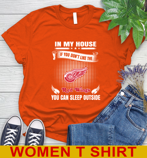 Detroit Red Wings NHL Hockey In My House If You Don't Like The Red Wings You Can Sleep Outside Shirt Women's T-Shirt 4 Detroit Red Wings NHL Hockey In My House If You Don't Like The Red Wings You Can Sleep Outside Shirt Women's T-Shirt - Image 4
