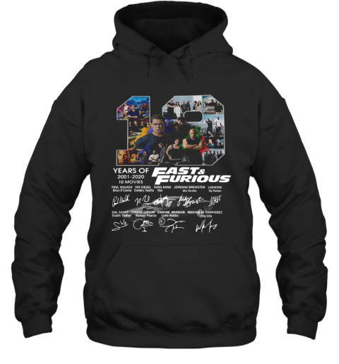 Fast And Furious 19 Years Of 2001 2020 10 Movies Signatures Hoodie