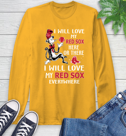 MLB Baseball Boston Red Sox I Will Love My Red Sox Everywhere Dr seuss Shirt Long Sleeve T-Shirt 2