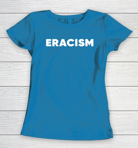 Eracism shirt Women's T-Shirt 6