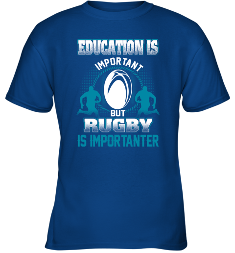 Education Is Important But Rugby Is Importanter Youth T-Shirt 4