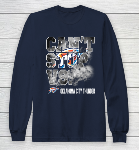NBA Oklahoma City Thunder Basketball Can't Stop Vs Long Sleeve T-Shirt 2
