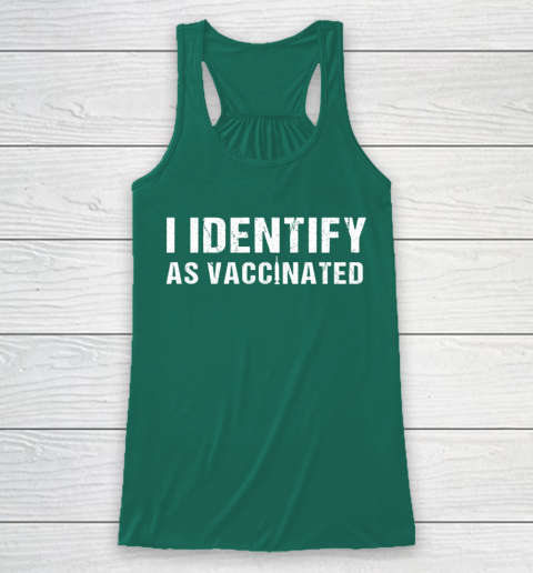 I Identify As Vaccinated Funny Vaccine 2021 Racerback Tank 5
