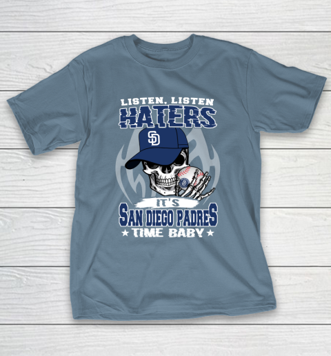 Listen Haters It is PADRES Time Baby MLB T-Shirt 6