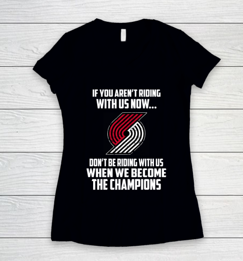 NBA Portland Trail Blazers Basketball We Become The Champions Women's V-Neck T-Shirt