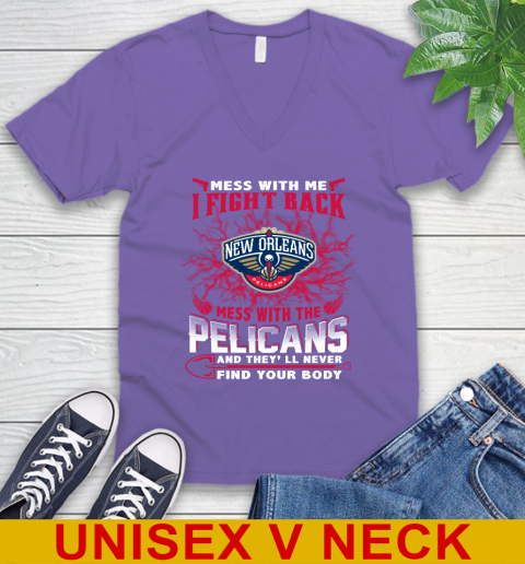 NBA Basketball New Orleans Pelicans Mess With Me I Fight Back Mess With My Team And They'll Never Find Your Body Shirt V-Neck T-Shirt 8