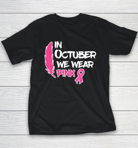 In October We Wear Pink Ribbon Breast Cancer Awareness Youth T-Shirt