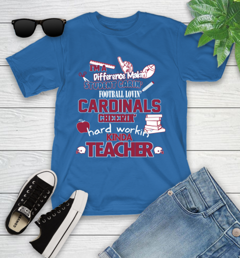Arizona Cardinals NFL I'm A Difference Making Student Caring Football Loving Kinda Teacher Youth T-Shirt 12