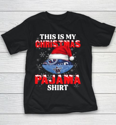 Tennessee Titans This Is My Christmas Pajama Shirt NFL Youth T-Shirt