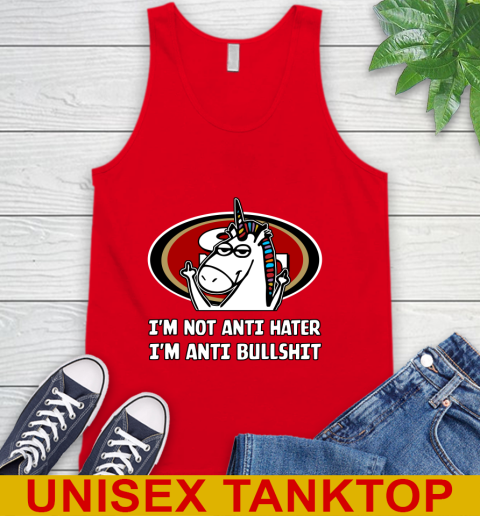 San Francisco 49ers NFL Football Unicorn I'm Not Anti Hater I'm Anti Bullshit Tank Top 6