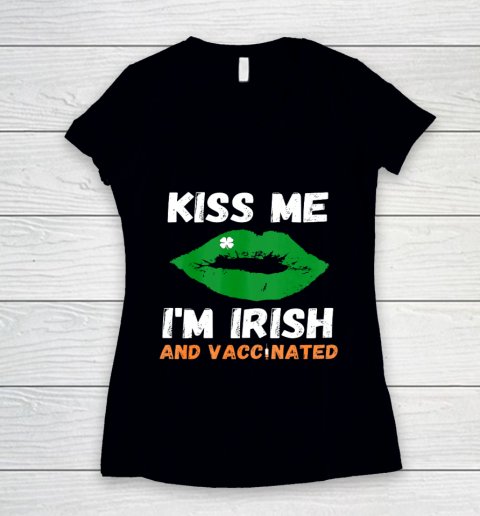 St Patricks Day Kiss Me Im Irish And Vaccinated Women's V-Neck T-Shirt