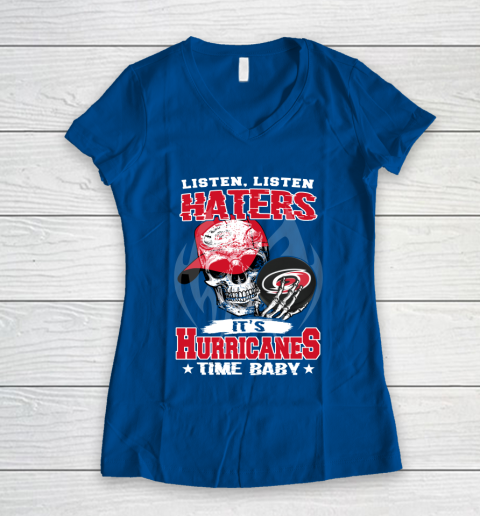 Listen Haters It is HURRICANES Time Baby NHL Women's V-Neck T-Shirt 7