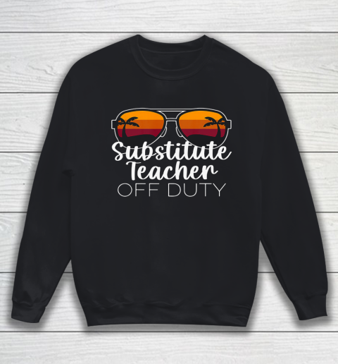 Substitute Teacher of the Deaf Off Duty Sunglasses Sunset Sweatshirt