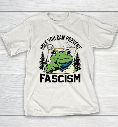 Only You Can Prevent Fascism Portland Frog Protest Youth T-Shirt