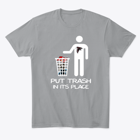 l355 attlanta falcons put trash in its place classic t shirt 2 front sport grey