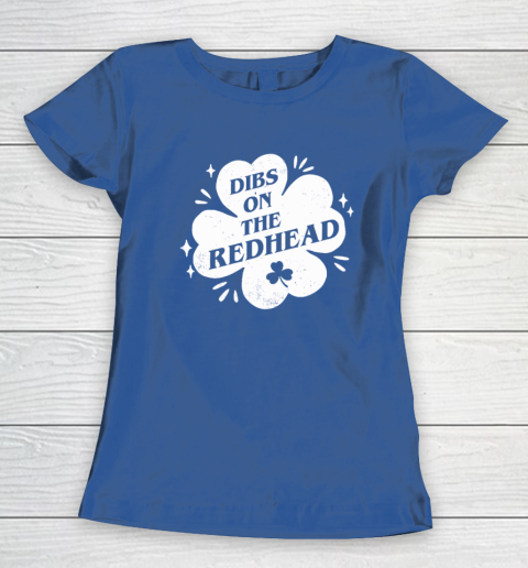 Irish St Patricks Day Shamrock Dibs On The Redhead Funny Women's T-Shirt 6