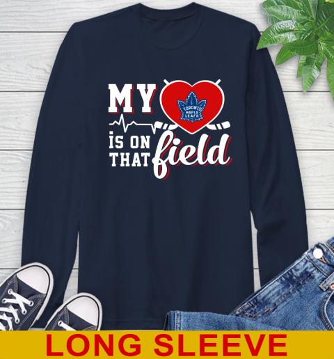 NHL My Heart Is On That Field Hockey Sports Toronto Maple Leafs Long Sleeve T-Shirt 3