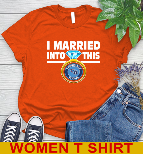Tennessee Titans NFL Football I Married Into This My Team Sports Women's T-Shirt 3