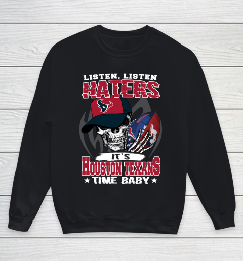 Listen Haters It is TEXANS Time Baby NFL Youth Sweatshirt