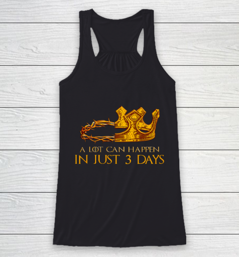 A Lot Can Happen In 3 Days Christian Easter Day Racerback Tank