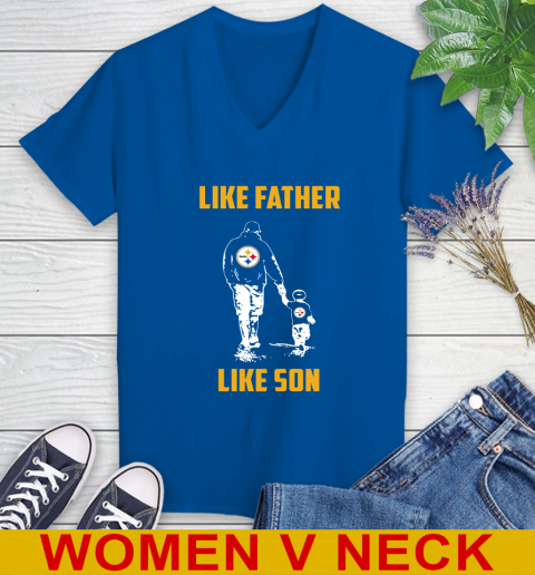 Pittsburgh Steelers NFL Football Like Father Like Son Sports Women's V-Neck T-Shirt 9