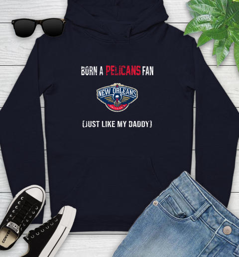 NBA New Orleans Pelicans Loyal Fan Just Like My Daddy Basketball Shirt Youth Hoodie 3