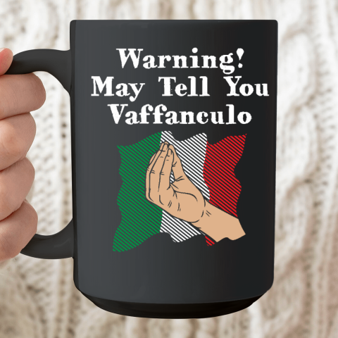 Vaffanculo Shirt Warning May Tell You Vaffanculo Funny Italian Humor Italy Ceramic Mug 15oz