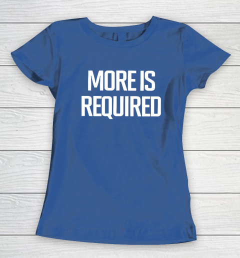 Minnesota Vikings More Is Required Women's T-Shirt 6