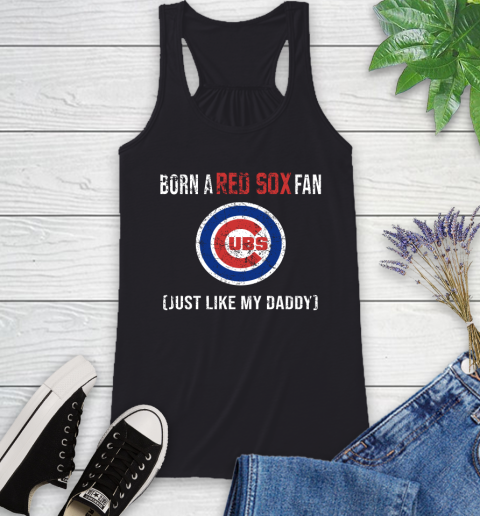MLB Baseball Chicago Cubs Loyal Fan Just Like My Daddy Shirt Racerback Tank