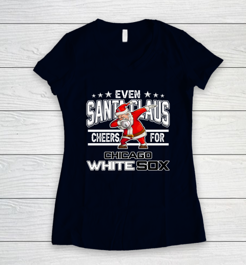Chicago White Sox Even Santa Claus Cheers For Christmas MLB Women's V-Neck T-Shirt 2