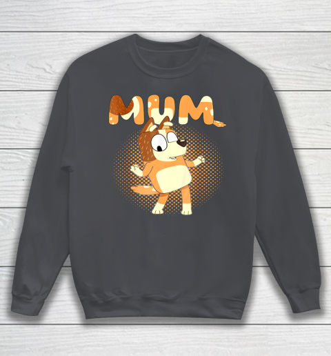 Blueys and Mum Funny For Men Woman Kid Sweatshirt 4
