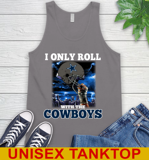 Dallas Cowboys NFL Football I Only Roll With My Team Sports Tank Top 6