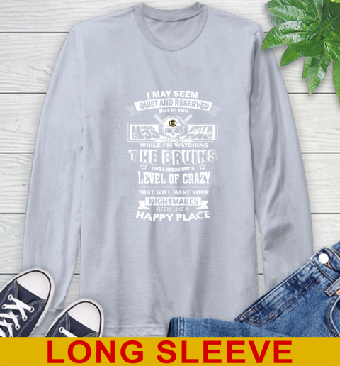 Boston Bruins NHL Hockey If You Mess With Me While I'm Watching My Team Long Sleeve T-Shirt 6