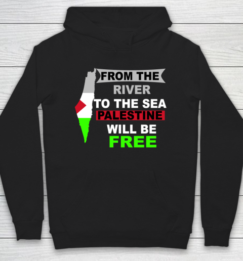 From The River To The Sea Palestine Will Be Free Shirt Hoodie