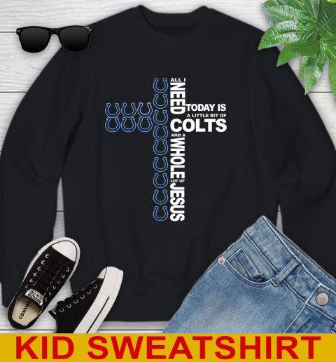 NFL All I Need Today Is A Little Bit Of Indianapolis Colts Cross Shirt Youth Sweatshirt
