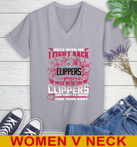 NBA Basketball LA Clippers Mess With Me I Fight Back Mess With My Team And They'll Never Find Your Body Shirt Women's V-Neck T-Shirt 4