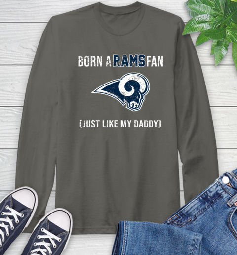 NFL Los Angeles Rams Football Loyal Fan Just Like My Daddy Shirt Long Sleeve T-Shirt 10