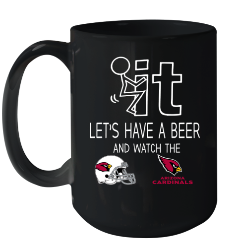Arizona Cardinals Football NFL Let's Have A Beer And Watch Your Team Sports Ceramic Mug 15oz