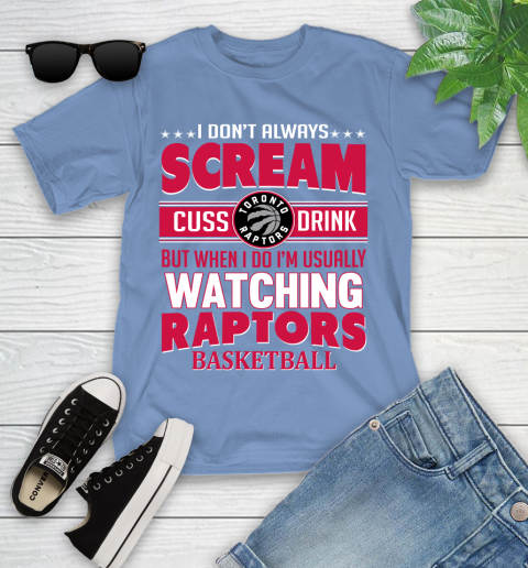 Toronto Raptors NBA Basketball I Scream Cuss Drink When I'm Watching My Team Youth T-Shirt 15