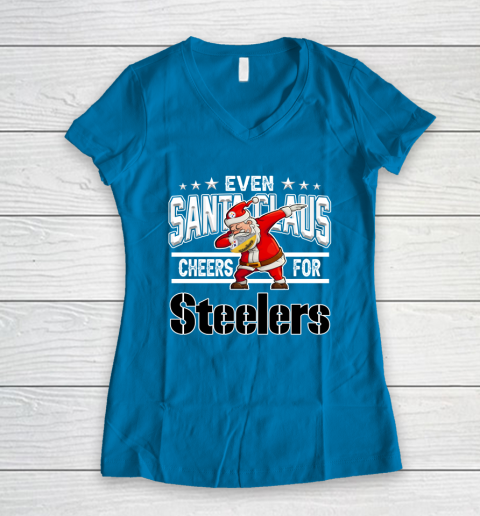 Pittsburgh Steelers Even Santa Claus Cheers For Christmas NFL Women's V-Neck T-Shirt 5
