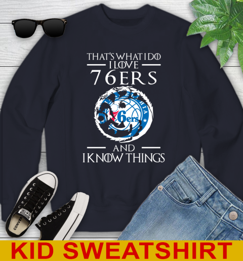 Philadelphia 76ers NBA Basketball That's What I Do I Love My Team And I Know Things Game Of Thrones 110