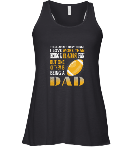 I Love More Than Being A Rams Fan Being A Dad Football Racerback Tank