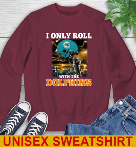 Miami Dolphins NFL Football I Only Roll With My Team Sports Sweatshirt 6