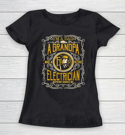 Grandpa Funny Gift Apparel  I'm A Dad Grandpa Retro Retired Electrician Women's T-Shirt